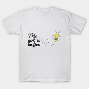 This girl is on fire T-Shirt